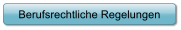Berufsrechtliche Regelungen