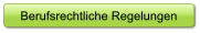 Berufsrechtliche Regelungen